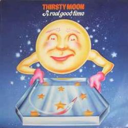 THIRSTY MOON A REAL GOOD TIME Виниловая пластинка 