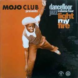 VARIOUS MOJO CLUB PRESENTS - DANCEFLOOR JAZZ VOL. FOUR LIGHT MY FIRE Виниловая пластинка VARIOUS MOJO CLUB PRESENTS - DANCEFLOOR JAZZ VOL. FOUR LIGHT MY FIRE Виниловая пластинка