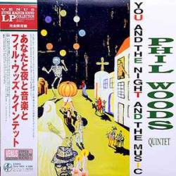 PHIL WOODS QUINTET YOU AND THE NIGHT AND THE MUSIC Виниловая пластинка PHIL WOODS QUINTET YOU AND THE NIGHT AND THE MUSIC Виниловая пластинка