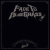 Fade To Bluegrass: The Bluegrass Tribute To Metallica