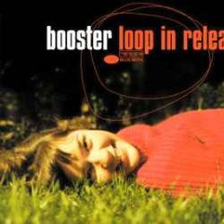 BOOSTER LOOP IN RELEASE Фирменный CD 