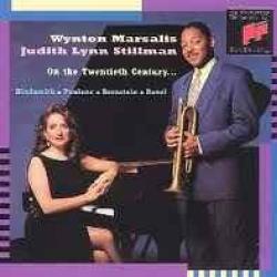 WYNTON MARSALIS & JUDITH LYNN STILLMAN ON THE TWENTIETH CENTURY Фирменный CD WYNTON MARSALIS & JUDITH LYNN STILLMAN ON THE TWENTIETH CENTURY Фирменный CD