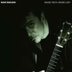 DOUG MACLEOD Whose Truth, Whose Lies? Фирменный CD 