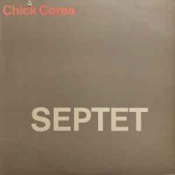 CHICK COREA SEPTET Виниловая пластинка CHICK COREA SEPTET Виниловая пластинка