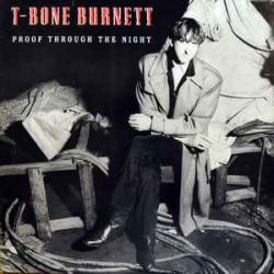 T-BONE BURNETT PROOF THROUGH THE NIGHT Виниловая пластинка T-BONE BURNETT PROOF THROUGH THE NIGHT Виниловая пластинка