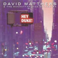 David Matthews & The Manhattan Jazz Orchestra Hey Duke! Фирменный CD David Matthews & The Manhattan Jazz Orchestra Hey Duke! Фирменный CD