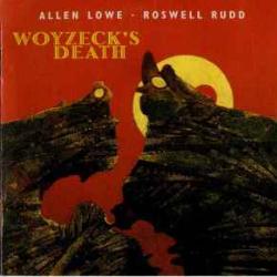 Allen Lowe    Roswell Rudd Woyzeck's Death Фирменный CD 