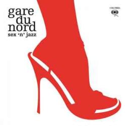 GARE DU NORD SEX 'N' JAZZ Виниловая пластинка 