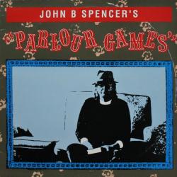 John B Spencer's Parlour Games John B Spencer's Parlour Games Виниловая пластинка John B Spencer's Parlour Games John B Spencer's Parlour Games Виниловая пластинка