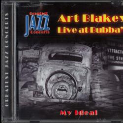 ART BLAKEY My Ideal - Live At Bubba's Фирменный CD ART BLAKEY My Ideal - Live At Bubba's Фирменный CD