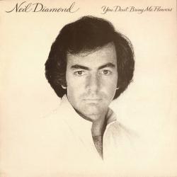 NEIL DIAMOND YOU DON'T BRING ME FLOWERS Виниловая пластинка 