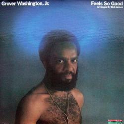 GROVER WASHINGTON, JR. Feels So Good Виниловая пластинка 