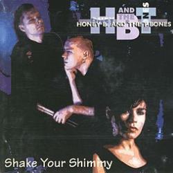 Honey B. And The T-Bones Shake Your Shimmy Фирменный CD 