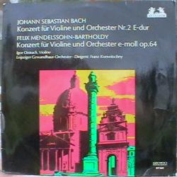 BACH   MENDELSSOHN Konzert Für Violine Und Orchester Nr.2 E-dur / Konzert Für Violine Und Orchester E-moll Op.64 Виниловая пластинка 