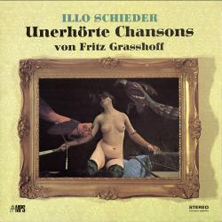 Illo Schieder Unerhörte Chansons Von Fritz Grasshoff Виниловая пластинка Illo Schieder Unerhörte Chansons Von Fritz Grasshoff Виниловая пластинка