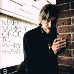MARK MURPHY Once To Every Heart Фирменный CD MARK MURPHY Once To Every Heart Фирменный CD