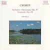 Ballades / Berceuse, Op. 57 / Fantasie, Op. 49
