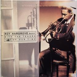 Roy Hargrove Quintet With The Tenors Of Our Time Фирменный CD Roy Hargrove Quintet With The Tenors Of Our Time Фирменный CD
