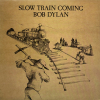 SLOW TRAIN COMING