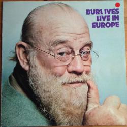 BURL IVES LIVE IN EUROPE Виниловая пластинка BURL IVES LIVE IN EUROPE Виниловая пластинка