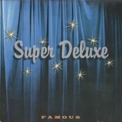 SUPER DELUXE Famous Фирменный CD 