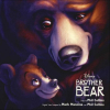 Brother Bear - An Original Disney Records Soundtrack