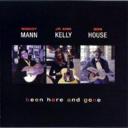 Woody Mann, Jo Ann Kelly, Son House Been Here And Gone Фирменный CD Woody Mann, Jo Ann Kelly, Son House Been Here And Gone Фирменный CD