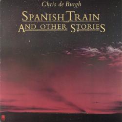 CHRIS DE BURGH SPANISH TRAIN AND OTHER STORIES Виниловая пластинка 