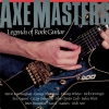 AXE MASTERS: LEGENDS OF ROCK GUITAR