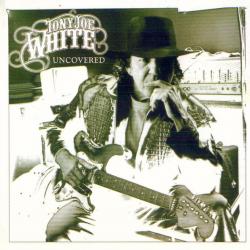 TONY JOE WHITE Uncovered Фирменный CD 