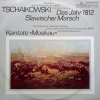 Das Jahr 1812 / Slawischer Marsch / Kantate »Moskau«