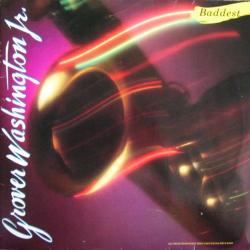 GROVER WASHINGTON, JR. Baddest Виниловая пластинка 