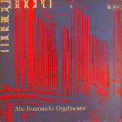 MICHEL CHAPUIS Alte Französische Orgelmeister Виниловая пластинка 