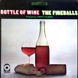 The Fireballs Featuring Jimmy Gilmer Bottle Of Wine Виниловая пластинка 