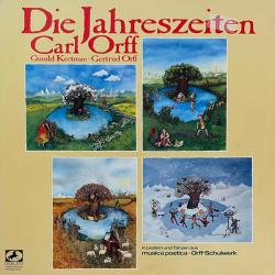 CARL ORFF Die Jahreszeiten (In Liedern Und Tänzen Aus Musica Poetica - Orff-Schulwerk) Виниловая пластинка 