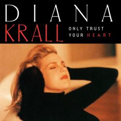DIANA KRALL ONLY TRUST YOUR HEART Фирменный CD 