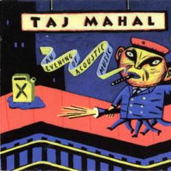 TAJ MAHAL An Evening Of Acoustic Music Фирменный CD 