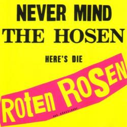 DIE ROTEN ROSEN Never Mind The Hosen Here's Die Roten Rosen (Aus Düsseldorf) Фирменный CD 