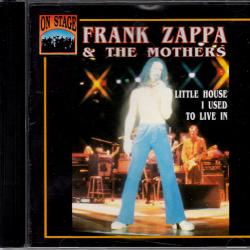 FRANK ZAPPA & THE MOTHERS Little House I Used To Live In Фирменный CD 