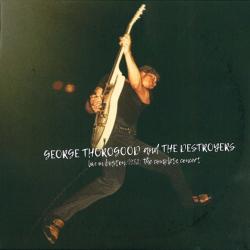 GEORGE THOROGOOD AND THE DESTROYERS Live In Boston 1982: The Complete Concert Фирменный CD 