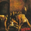 SLAVE TO THE GRIND SLAVE TO THE GRIND