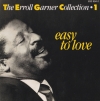 The Erroll Garner Collection - Volume 1: Easy To Love