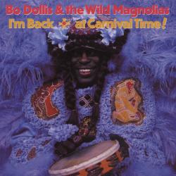 Bo Dollis & The Wild Magnolias I'm Back … At Carnival Time! Фирменный CD 