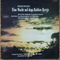 Mussorgski   Ippolitow-Iwanow   Borodin   Wladimir Fedossejew Eine Nacht Auf Dem Kahlen Berge / Kaukasische Skizzen / Eine Steppenskizze Aus Mittelasien / Polowezer Marsch Aus"Fürst Igor" Виниловая пластинка 