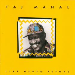TAJ MAHAL Like Never Before Фирменный CD 