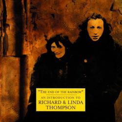 Richard & Linda Thompson "The End Of The Rainbow" - An Introduction To Richard & Linda Thompson Фирменный CD 