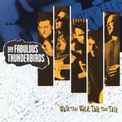 The Fabulous Thunderbirds WALK THAT WALK, TALK THAT TALK Фирменный CD 