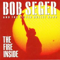 BOB SEGER AND THE SILVER BULLET BAND The Fire Inside Фирменный CD 