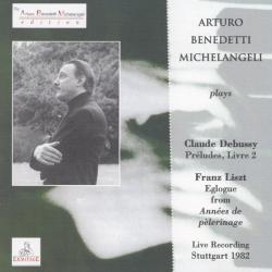 Arturo Benedetti Michelangeli Plays Claude Debussy / Franz Liszt Préludes, Livre 2 / Eglogue From Années De Pèlerinage Фирменный CD Arturo Benedetti Michelangeli Plays Claude Debussy / Franz Liszt Préludes, Livre 2 / Eglogue From Années De Pèlerinage Фирменный CD