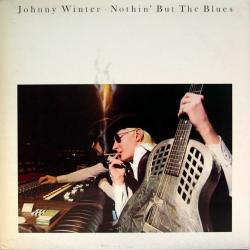 JOHNNY WINTER NOTHIN' BUT THE BLUES Виниловая пластинка 